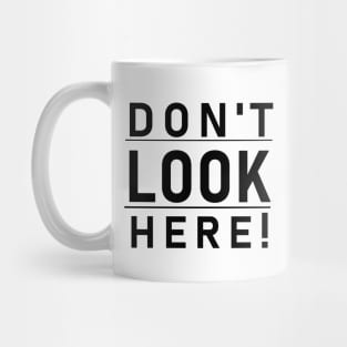 Don't look here! Mug